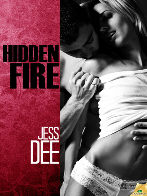 Title details for Hidden Fire by Jess Dee - Available